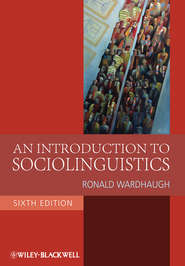 бесплатно читать книгу An Introduction to Sociolinguistics автора Ronald Wardhaugh