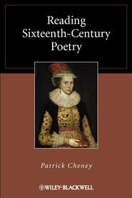 бесплатно читать книгу Reading Sixteenth-Century Poetry автора Patrick Cheney