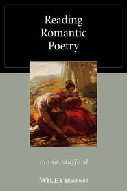 бесплатно читать книгу Reading Romantic Poetry автора Fiona Stafford