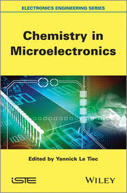 бесплатно читать книгу Chemistry in Microelectronics автора Yannick Tiec