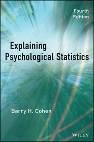бесплатно читать книгу Explaining Psychological Statistics автора Barry Cohen