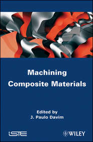 бесплатно читать книгу Machining Composites Materials автора J. Davim