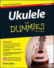 бесплатно читать книгу Ukulele For Dummies автора Alistair Wood
