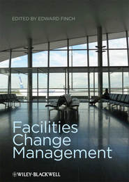 бесплатно читать книгу Facilities Change Management автора Edward Finch