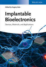 бесплатно читать книгу Implantable Bioelectronics автора Evgeny Katz