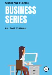 бесплатно читать книгу Business Series. Full автора Lewis Foreman