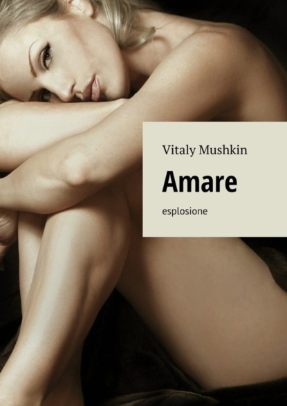 Amare. Esplosione