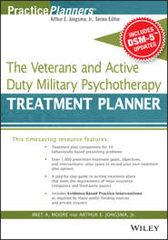 бесплатно читать книгу The Veterans and Active Duty Military Psychotherapy Treatment Planner, with DSM-5 Updates автора Moore Bret