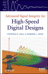 бесплатно читать книгу Advanced Signal Integrity for High-Speed Digital Designs автора Heck Howard