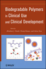 бесплатно читать книгу Biodegradable Polymers in Clinical Use and Clinical Development автора Kumar Neeraj
