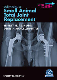 бесплатно читать книгу Advances in Small Animal Total Joint Replacement автора Peck Jeffrey