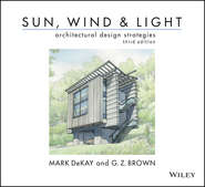 бесплатно читать книгу Sun, Wind, and Light: Architectural Design Strategies автора Brown G.