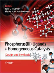 бесплатно читать книгу Phosphorus(III) Ligands in Homogeneous Catalysis. Design and Synthesis автора Piet W. N. M. Leeuwen