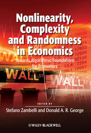 бесплатно читать книгу Nonlinearity, Complexity and Randomness in Economics. Towards Algorithmic Foundations for Economics автора George Donald