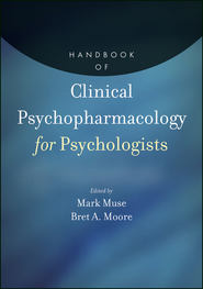 бесплатно читать книгу Handbook of Clinical Psychopharmacology for Psychologists автора Moore Bret