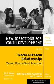 бесплатно читать книгу Teacher-Student Relationships: Toward Personalized Education. New Directions for Youth Development, Number 137 автора Noam Gil