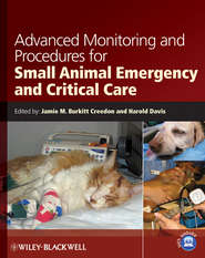 бесплатно читать книгу Advanced Monitoring and Procedures for Small Animal Emergency and Critical Care автора Creedon Jamie