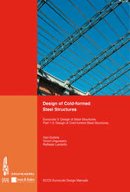 бесплатно читать книгу Design of Cold-formed Steel Structures. Eurocode 3: Design of Steel Structures. Part 1-3 Design of cold-formed Steel Structures автора 