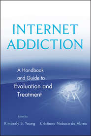 бесплатно читать книгу Internet Addiction. A Handbook and Guide to Evaluation and Treatment автора Abreu Cristiano