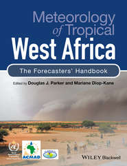 бесплатно читать книгу Meteorology of Tropical West Africa. The Forecasters' Handbook автора Diop-Kane Mariane