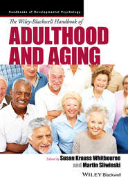 бесплатно читать книгу The Wiley-Blackwell Handbook of Adulthood and Aging автора Sliwinski Martin