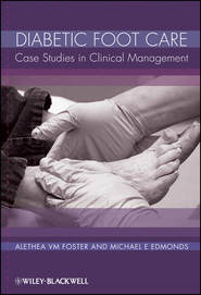 бесплатно читать книгу Diabetic Foot Care. Case Studies in Clinical Management автора Foster Alethea