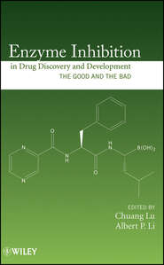 бесплатно читать книгу Enzyme Inhibition in Drug Discovery and Development. The Good and the Bad автора Lu Chuang