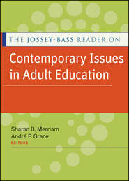 бесплатно читать книгу The Jossey-Bass Reader on Contemporary Issues in Adult Education автора Grace André