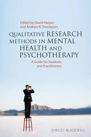бесплатно читать книгу Qualitative Research Methods in Mental Health and Psychotherapy. A Guide for Students and Practitioners автора Harper David