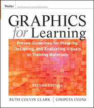 бесплатно читать книгу Graphics for Learning. Proven Guidelines for Planning, Designing, and Evaluating Visuals in Training Materials автора Clark Ruth