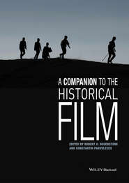 бесплатно читать книгу A Companion to the Historical Film автора Rosenstone Robert