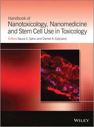 бесплатно читать книгу Handbook of Nanotoxicology, Nanomedicine and Stem Cell Use in Toxicology автора Casciano Daniel