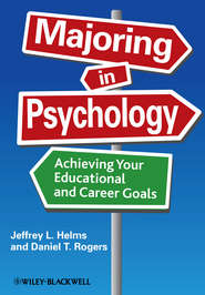 бесплатно читать книгу Majoring in Psychology. Achieving Your Educational and Career Goals автора Helms Jeffrey