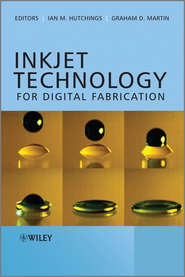 бесплатно читать книгу Inkjet Technology for Digital Fabrication автора Martin Graham