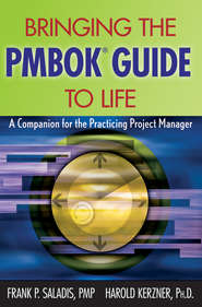 бесплатно читать книгу Bringing the PMBOK Guide to Life. A Companion for the Practicing Project Manager автора Kerzner Harold