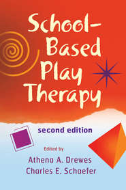 бесплатно читать книгу School-Based Play Therapy автора Schaefer Charles