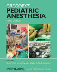 бесплатно читать книгу Gregory's Pediatric Anesthesia автора Andropoulos Dean