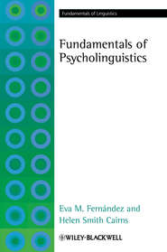 бесплатно читать книгу Fundamentals of Psycholinguistics автора Fernández Eva