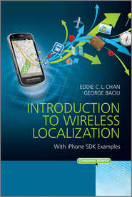 бесплатно читать книгу Introduction to Wireless Localization. With iPhone SDK Examples автора Baciu George
