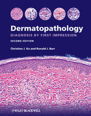 бесплатно читать книгу Dermatopathology. Diagnosis by First Impression автора Ko Christine