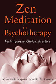 бесплатно читать книгу Zen Meditation in Psychotherapy. Techniques for Clinical Practice автора Simpkins C.