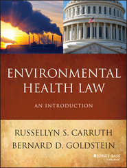 бесплатно читать книгу Environmental Health Law. An Introduction автора Goldstein Bernard