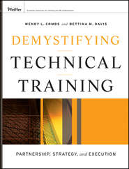 бесплатно читать книгу Demystifying Technical Training. Partnership, Strategy, and Execution автора Davis Bettina