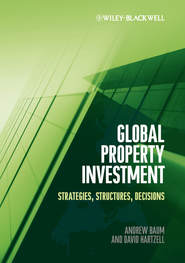 бесплатно читать книгу Global Property Investment. Strategies, Structures, Decisions автора Hartzell David