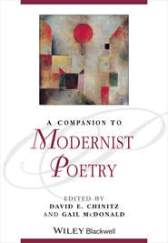 бесплатно читать книгу A Companion to Modernist Poetry автора McDonald Gail