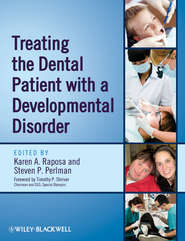 бесплатно читать книгу Treating the Dental Patient with a Developmental Disorder автора Raposa Karen