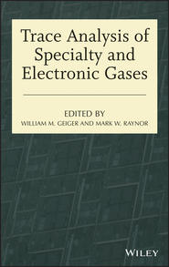 бесплатно читать книгу Trace Analysis of Specialty and Electronic Gases автора Raynor Mark