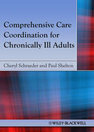 бесплатно читать книгу Comprehensive Care Coordination for Chronically Ill Adults автора Schraeder Cheryl