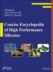 бесплатно читать книгу Concise Encyclopedia of High Performance Silicones автора Soucek Mark