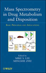 бесплатно читать книгу Mass Spectrometry in Drug Metabolism and Disposition. Basic Principles and Applications автора Lee Mike